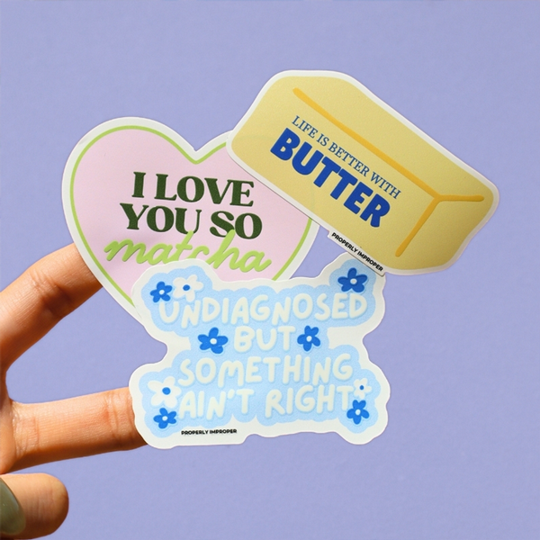 Properly Improper Raised Waterproof Stickers - Life Is Better With Butter